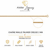 Chaîne maille palmier 2 mm creuse or jaune 18 carats